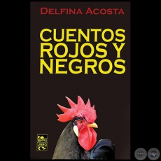 CUENTOS ROJOS Y NEGROS - Autora: DELFINA ACOSTA - Ao 2018